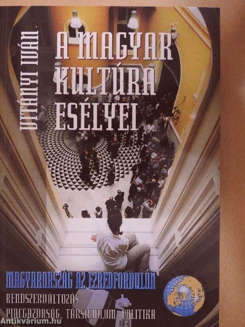 A magyar kultúra esélyei