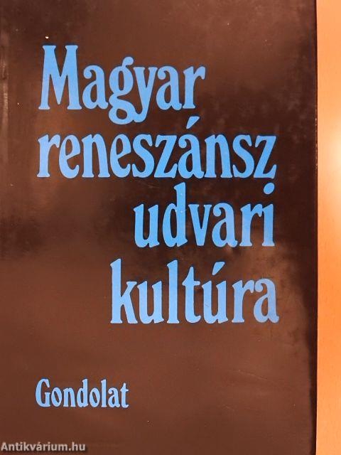 Magyar reneszánsz udvari kultúra