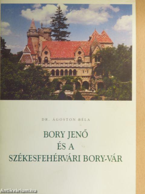 Bory Jenő és a székesfehérvári Bory-vár