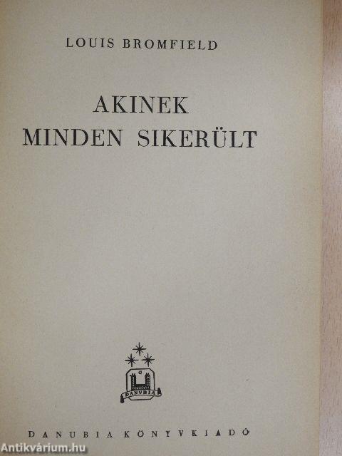 Akinek minden sikerült