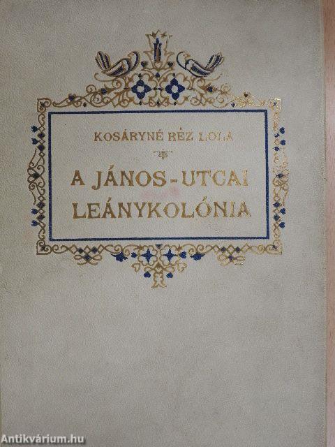 A János-utcai leánykolónia