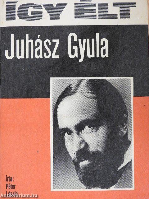 Így élt Juhász Gyula