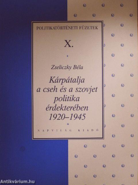 Kárpátalja a cseh és a szovjet politika érdekterében 1920-1945