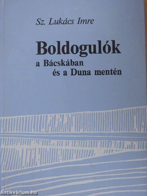 Boldogulók a Bácskában és a Duna mentén