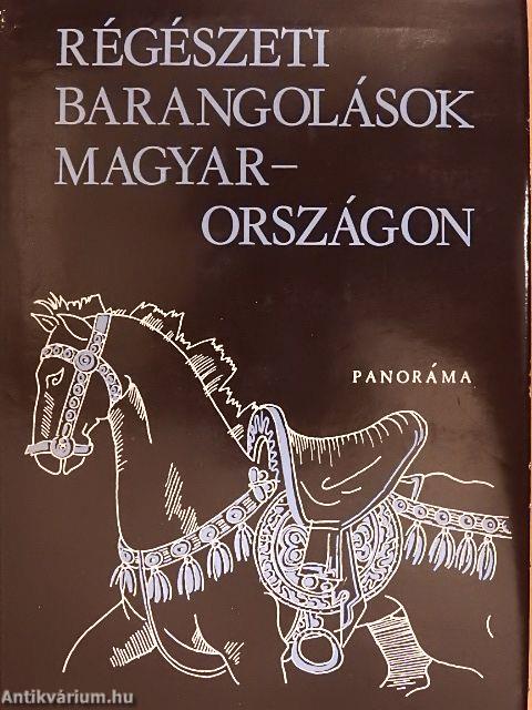 Régészeti barangolások Magyarországon