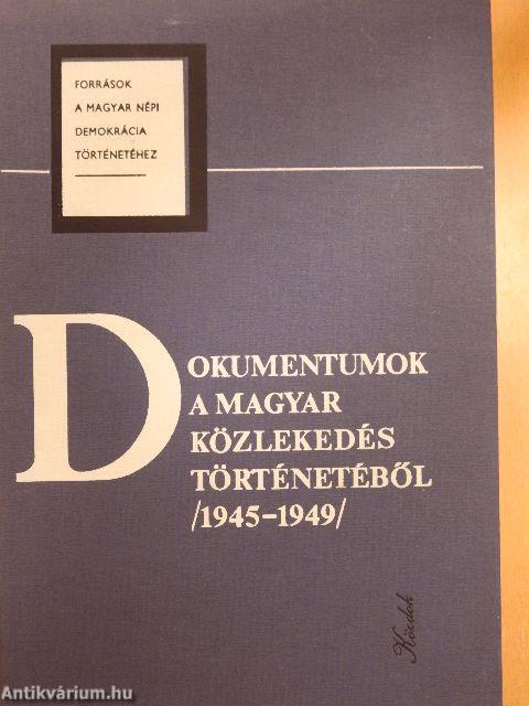 Dokumentumok a magyar közlekedés történetéből (1945-1949)