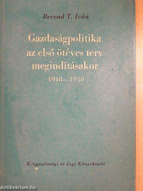 Gazdaságpolitika az első ötéves terv megindításakor