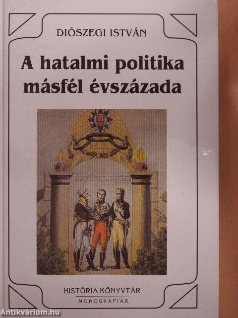 A hatalmi politika másfél évszázada