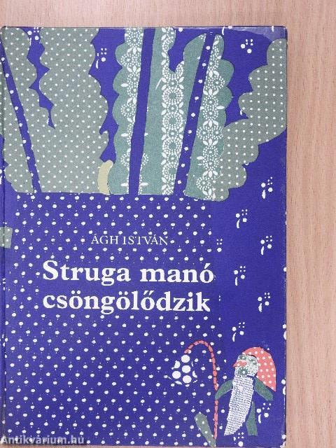 Struga manó csöngölődzik