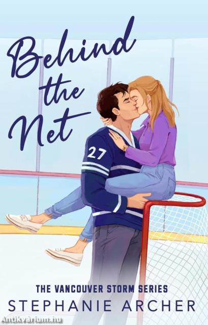 Behind The Net (Vancouver Storm Series, Book 1)