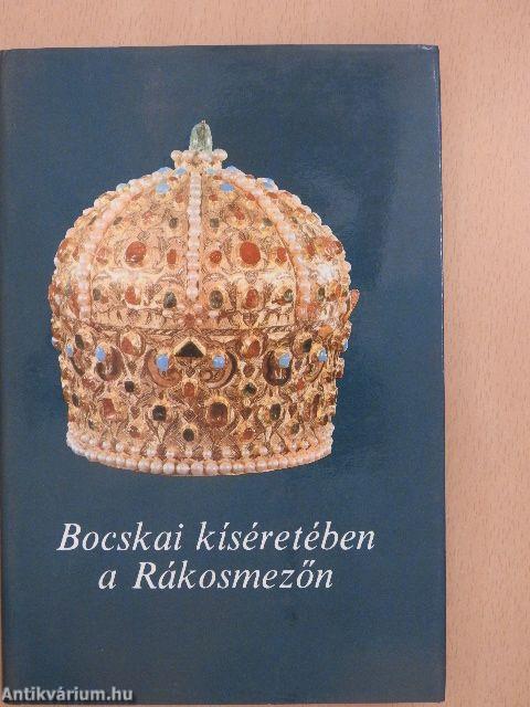 Bocskai kíséretében a Rákosmezőn