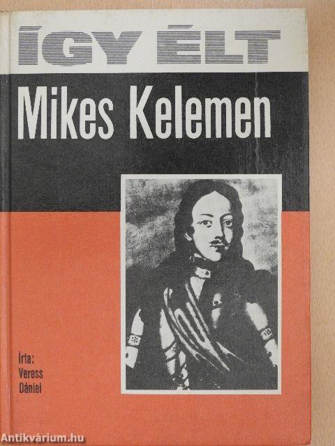 Így élt Mikes Kelemen