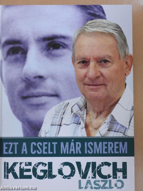 Keglovich László - Ezt a cselt már ismerem (aláírt és dedikált példány)