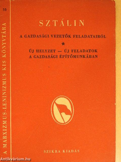 A gazdasági vezetők feladatairól/Új helyzet-új feladatok a gazdasági építőmunkában