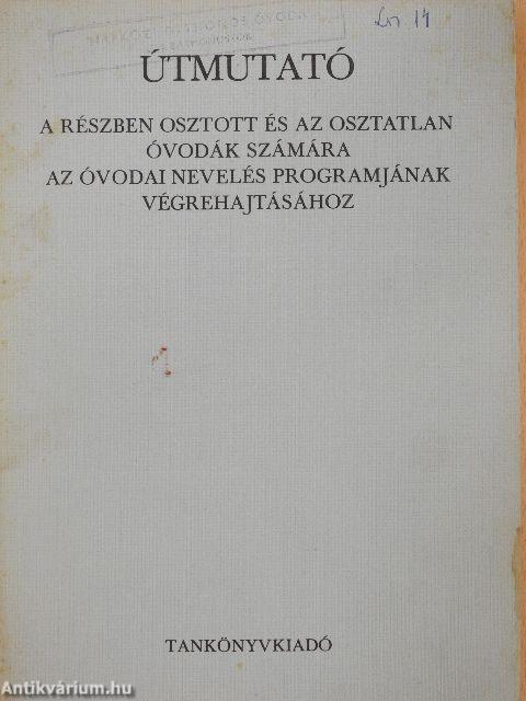 Útmutató a részben osztott és az osztatlan óvodák számára az óvodai nevelés programjának végrehajtásához