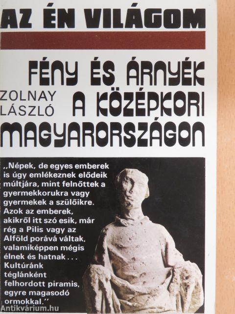 Fény és árnyék a középkori Magyarországon