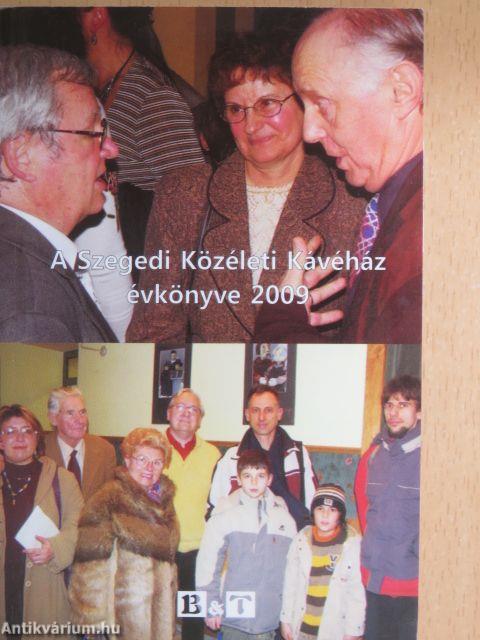 A Szegedi Közéleti Kávéház évkönyve 2009