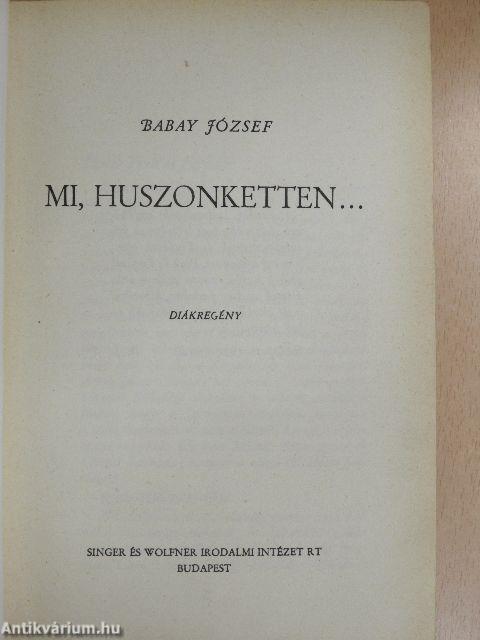 Mi, huszonketten...