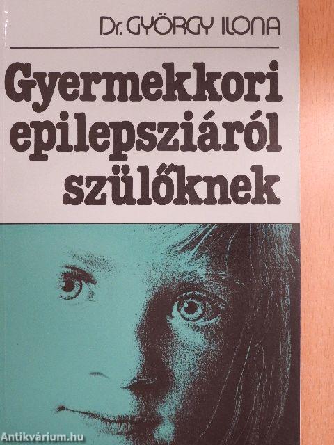 Gyermekkori epilepsziáról szülőknek