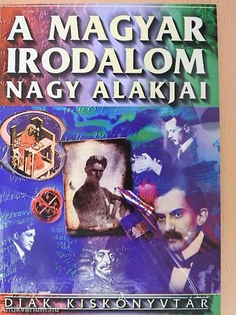 A magyar irodalom nagy alakjai