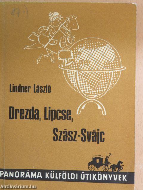 Drezda, Lipcse, Szász-Svájc 