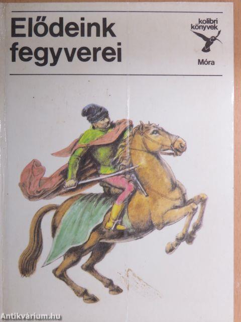 Elődeink fegyverei