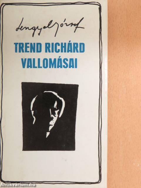 Trend Richárd vallomásai