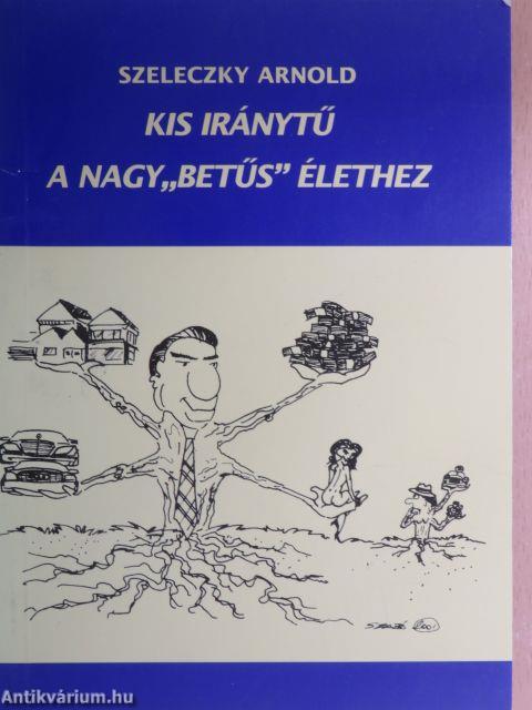 Kis iránytű a nagy"betűs" élethez