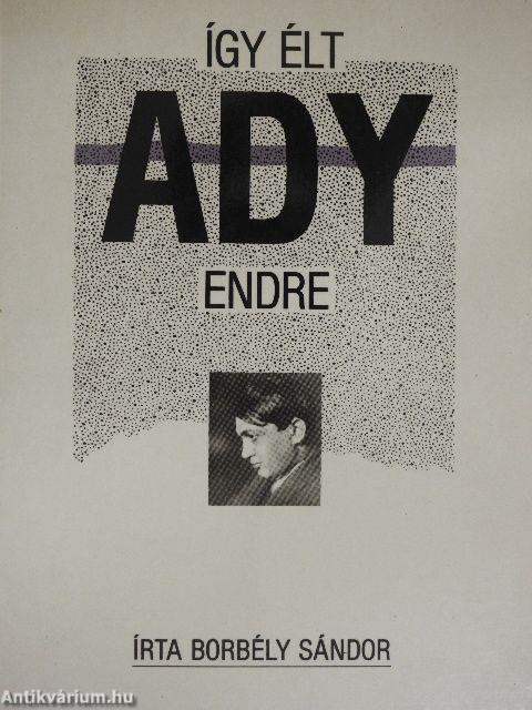 Így élt Ady Endre