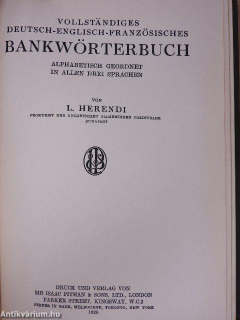 A complete dictionary of banking terms in three languages/Vollständiges Deutsch-Englisch-Französisches Bankwörterbuch/Dictionnaire de Banque complet en francais-allemand-anglais