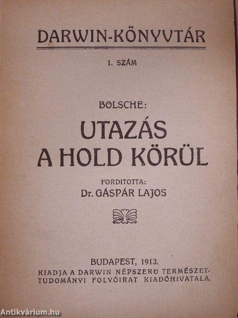 Utazás a Hold körül/Az ösztönről/A kétlábu/A halálról/Levél a vakokról/A fajok átalakulása/Művelődéstörténet és természettudomány/Az élet határai I-II.