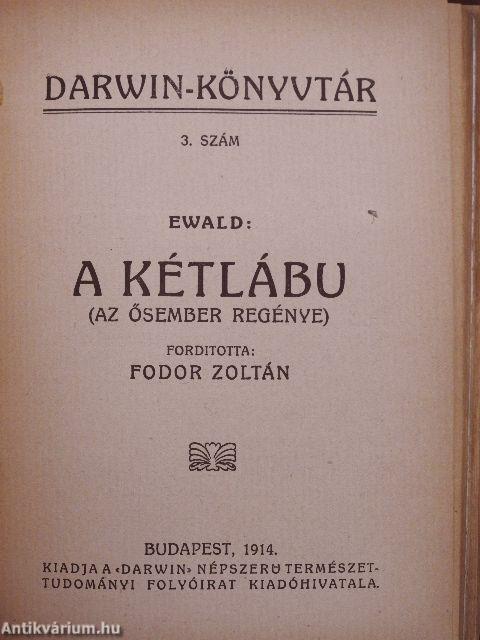 Utazás a Hold körül/Az ösztönről/A kétlábu/A halálról/Levél a vakokról/A fajok átalakulása/Művelődéstörténet és természettudomány/Az élet határai I-II.