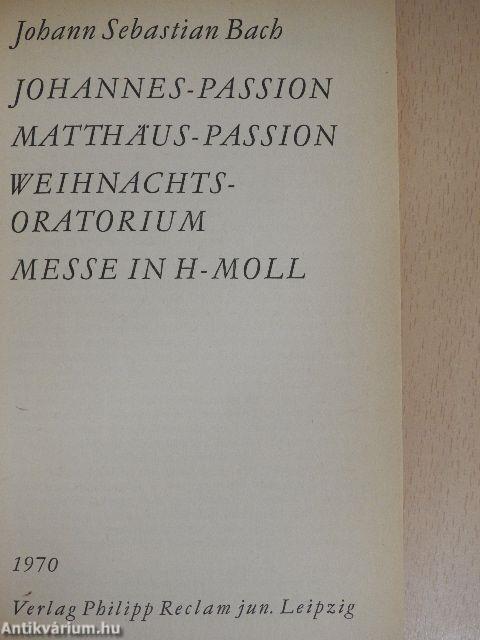 Johannes-Passion/Matthäus-Passion/Weihnachts-Oratorium/Messe in h-Moll