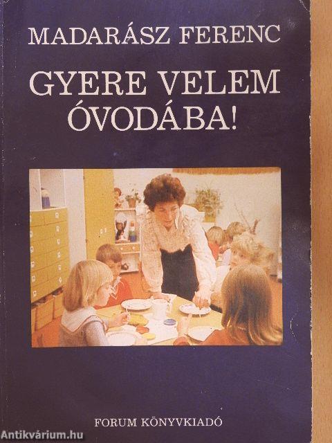 Gyere velem óvodába!