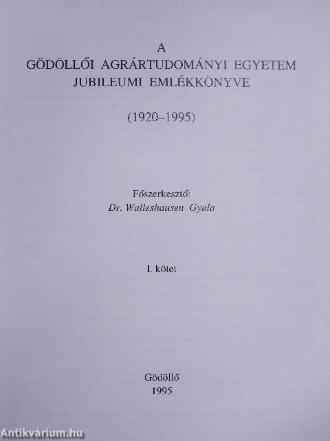 Gödöllői Agrártudományi Egyetem Jubileumi Emlékkönyv 1920-1995. I-II.