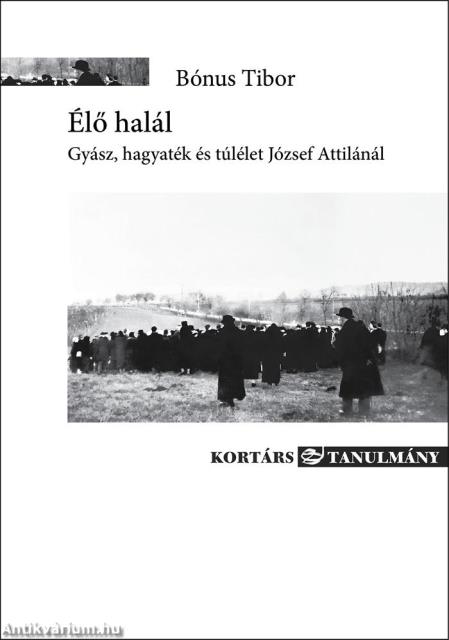 Élő halál - Gyász, hagyaték és túlélet József Attilánál