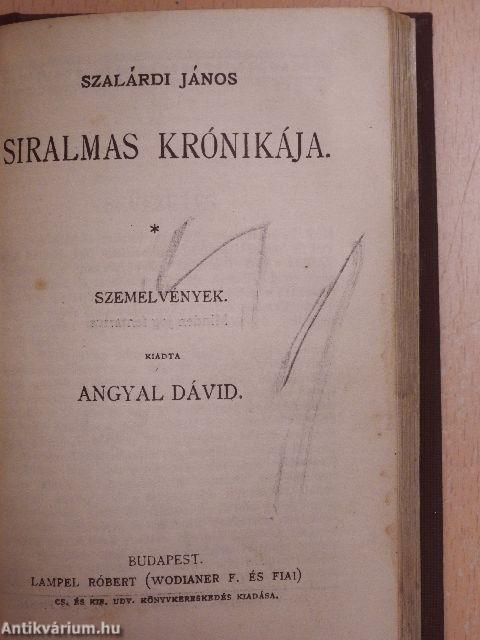 Miklósvárszéki Nagyajtai Cserei Mihály históriája/Galeotto Marzio könyve Mátyás király találó, bölcs és tréfás mondásairól és cselekedeteiről/Mindszenthi Gábor naplója/Szalárdi János siralmas krónikája