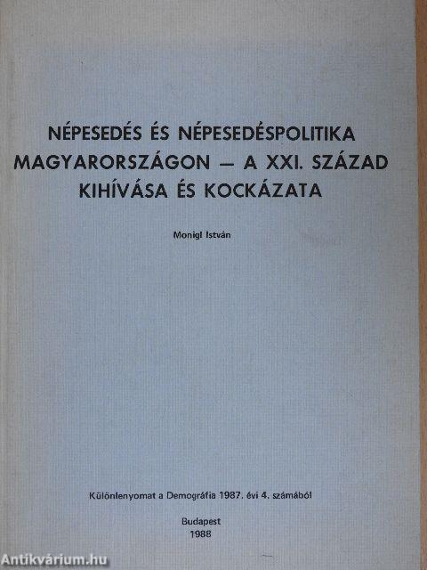 Népesedés és népesedéspolitika Magyarországon - a XXI. század kihívása és kockázata