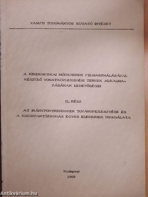 A kibernetikai módszerek felhasználásával készülő vonatközlekedési tervek alkalmazásának lehetőségei II.