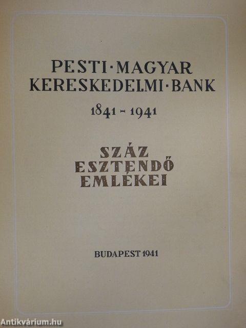 Pesti magyar kereskedelmi bank 1841-1941