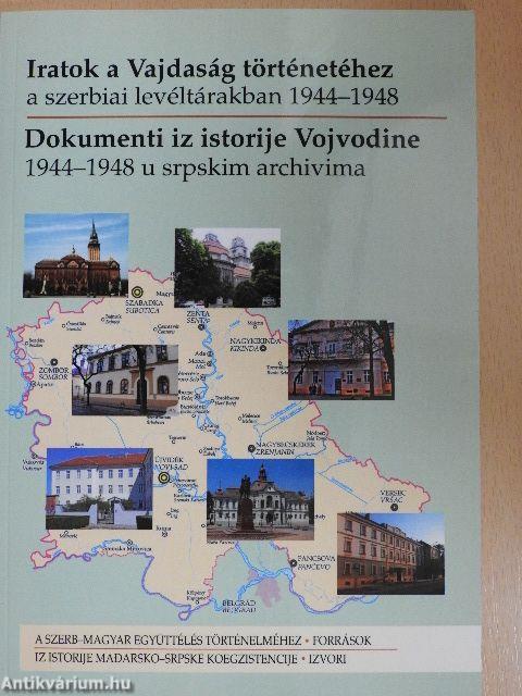 Iratok a Vajdaság történetéhez a szerbiai levéltárakban 1944-1948