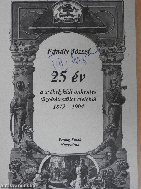 25 év a székelyhídi önkéntes tüzoltótestület életéből 1879-1904