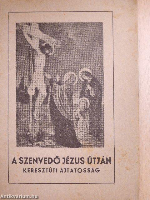 A szenvedő Jézus útján