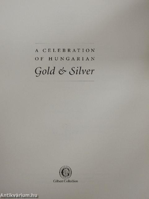 A Celebration of hungarian Gold & Silver