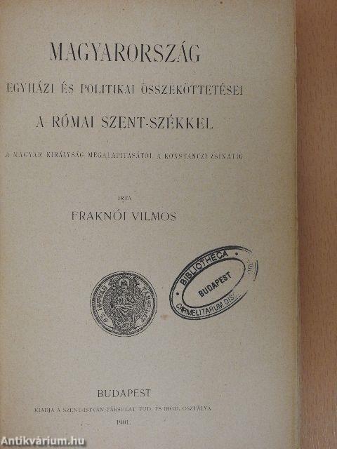 Magyarország egyházi és politikai összeköttetései a római Szent-székkel I.