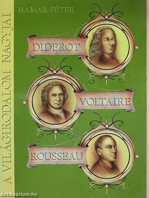 Diderot, Voltaire, Rousseau