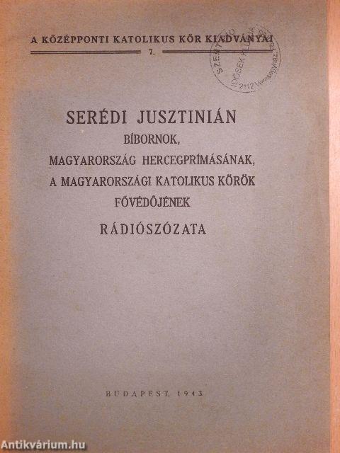 Serédi Jusztinián bíbornok, Magyarország hercegprímásának, a magyarországi katolikus körök fővédőjének rádiószózata