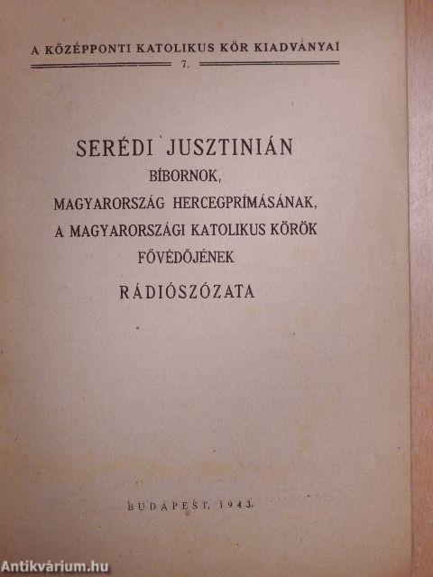 Serédi Jusztinián bíbornok, Magyarország hercegprímásának, a magyarországi katolikus körök fővédőjének rádiószózata