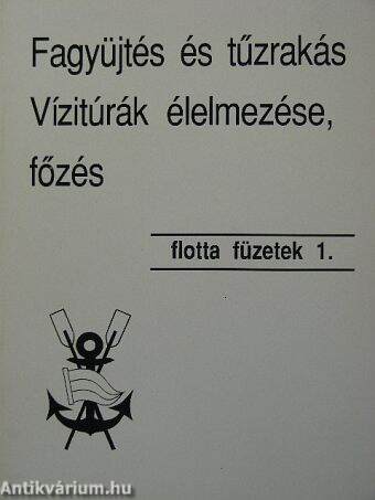 Fagyűjtés és tűzrakás/Vízitúrák élelmezése, főzés