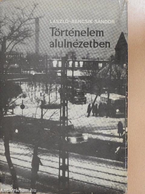 Történelem alulnézetben